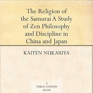 The Religion of the Samurai: A Study of Zen Philosophy and Discipline ...