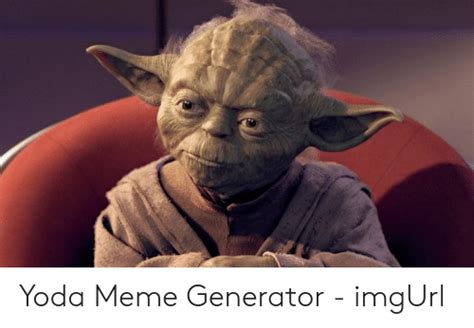 Baby Yoda Meme Generator Happy / Yoda Meme Templates Imgflip / Most memes disappear as quickly ...