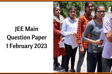 JEE Main Question Paper 1 February 2023 (PDF Available): Shift 1, 2 ...