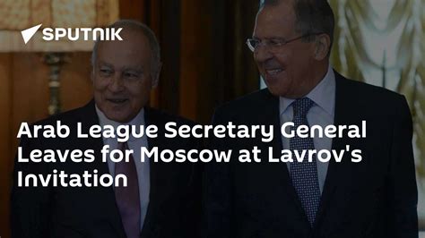 Arab League Secretary General Leaves for Moscow at Lavrov's Invitation