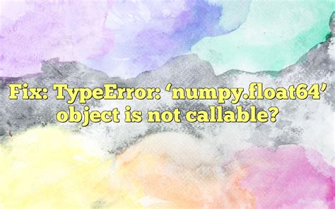 Image result for Float' Object Is Not Callable