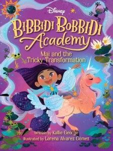 Disney Bibbidi Bobbidi Academy #2: Mai and the Tricky Transformation ...