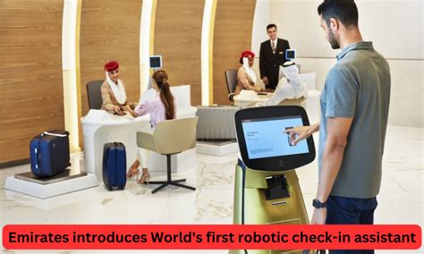 Emirates introduces first robotic check-in assistant in the world