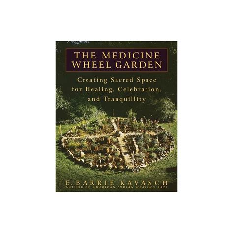 E Barrie Kavasch Medicine Wheel Garden