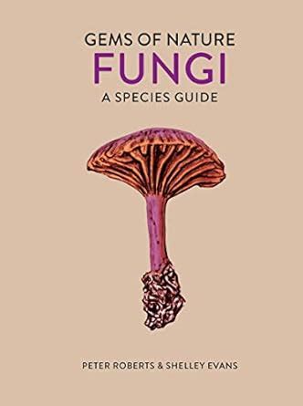Fungi: A Species Guide (Gems of Nature) eBook : Roberts, Peter, Evans ...