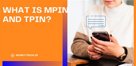 What is mpin and tpin? How to generate mpin and tpin?
