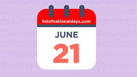 June 21st: National Holidays,Observances and Famous Birthdays