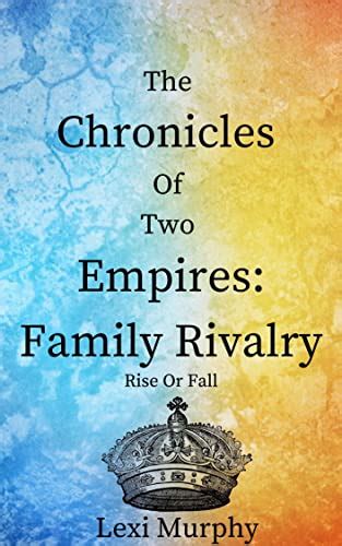 The Chronicles of Two Empires: Family Rivalry: Rise or Fall eBook ...