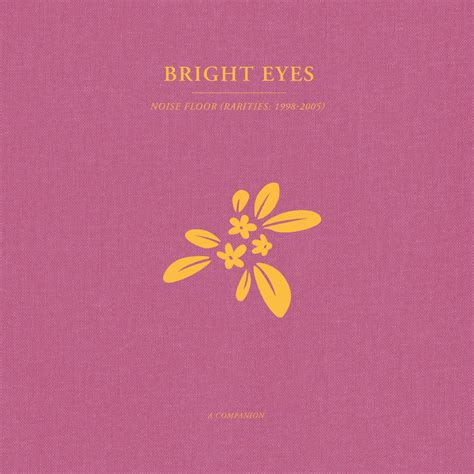 Bright Eyes - Noise Floor: A Companion (Limited 12" Opaque Gold Vinyl ...