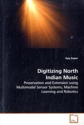 Digitizing North Indian Music: Preservation and Extension using ...