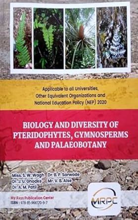 BIOLOGY AND DIVERSITY OF PTERIDOPHYTES, GYMNOSPERMS AND PALAEOBOTANY ...