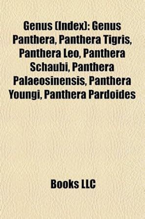 Genus (Index): Genus Panthera, Panthera Tigris, Panthera Leo, Panthera ...