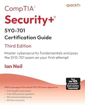 CompTIA Security+ SY0-701 Certification Guide - Third Edition: Master ...