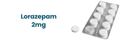 Lorazepam 2mg: Uses, Dosage, and Potential Side Effects