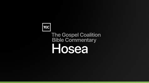Hosea | Commentary | Eric J. Tully | TGCBC