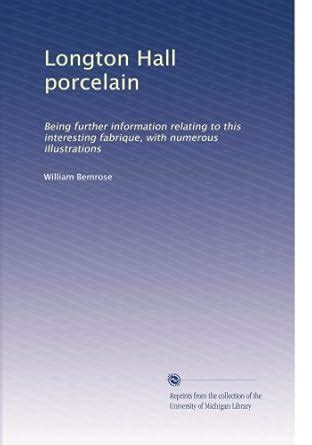 Longton Hall porcelain: Being further information relating to this ...