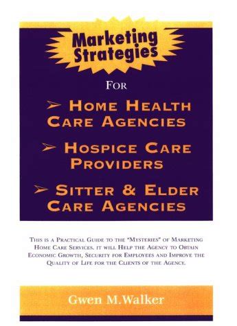 Buy Marketing Strategies for Home Care Agencies, Hospice Providers or ...