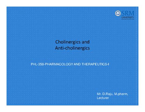 Cholinergics - Notes - Cholinergics and Anti ‐ cholinergics PHL-358 ...