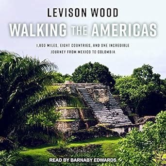 Walking the Americas: 1,800 Miles, Eight Countries, and One Incredible ...