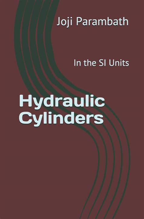 Buy Hydraulic Cylinders: In the SI Units (Industrial Hydraulic Book ...