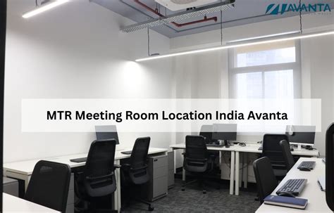 MTR Meeting Room Location India Avanta
