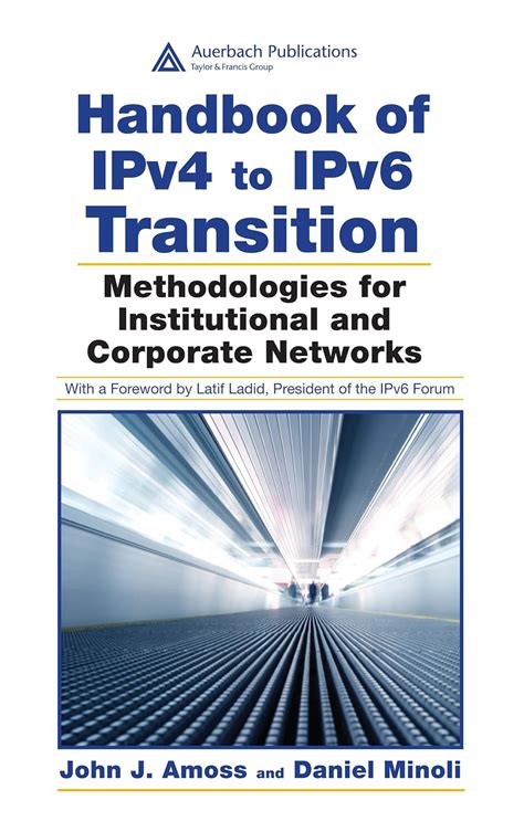 Handbook of IPv4 to IPv6 Transition: Methodologies for Institutional ...