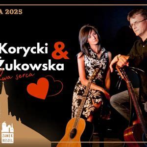 Koncert Andrzej Korycki i Dominika Żukowska - Ballady na dwa serca ...