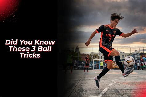 Did You Know These 3 Ball Tricks? – Proathlix