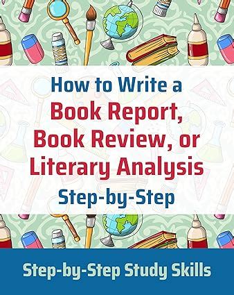 How to Write a Book Report, Book Review, or Literary Analysis (Step-by ...