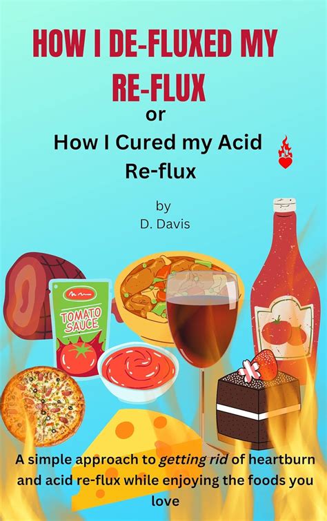 HOW I DE-FLUXED MY RE-FLUX: How I Cured My Acid Re-flux eBook : Davis ...