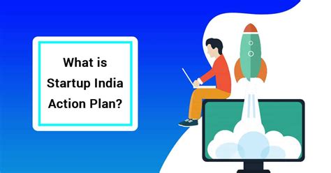 Startup India Action Plan - An Effective Action Plan
