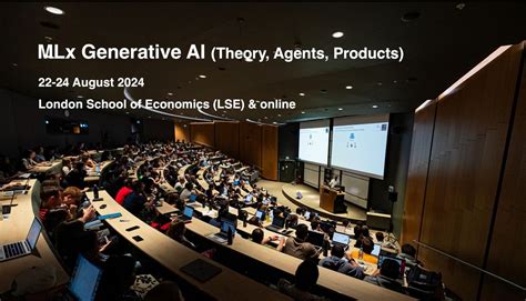 MLx Generative AI (Theory, Agents, Products), London School of ...