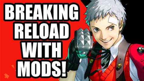 BREAKING PERSONA 3 RELOAD WITH MODS! - YouTube