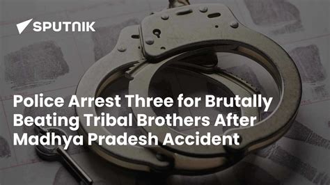 Police Arrest Three for Brutally Beating Tribal Brothers After Madhya ...