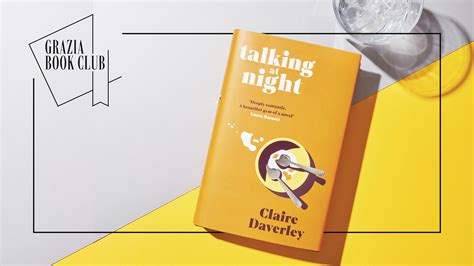 Grazia Book Club’s Latest Read: Talking At Night, by Claire Daverley