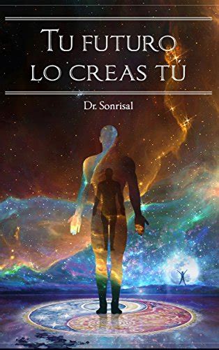 TU FUTURO LO CREAS TÚ: EDUCACIÓN INFORMAL (Spanish Edition) eBook ...
