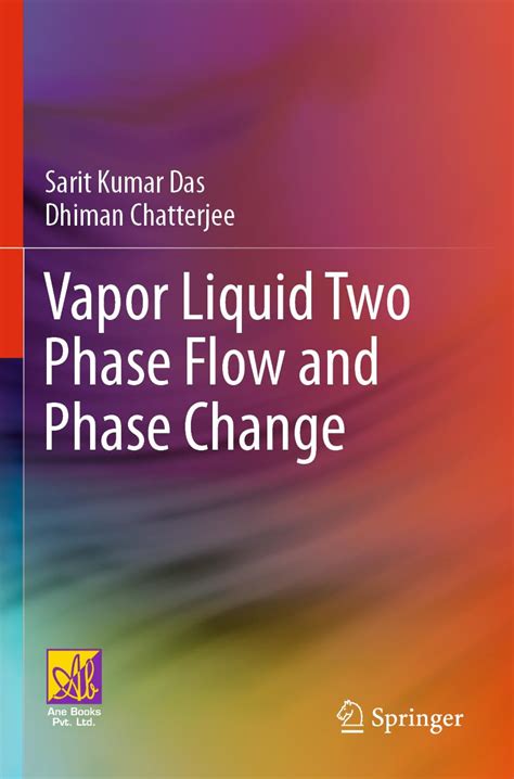 Vapor Liquid Two Phase Flow and Phase Change : Das, Sarit Kumar ...