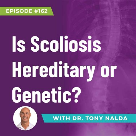 Episode 162: Is Scoliosis Hereditary or Genetic?