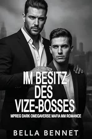 Im Besitz des Vize-Bosses: Mpreg Dark Omegaverse Mafia MM Romance ...