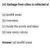 Match the following : Column A Column B(a) Landfill (i) Give out ...