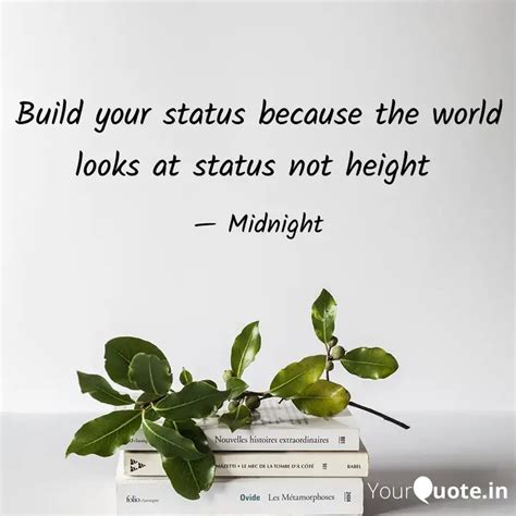 Build your status because... | Quotes & Writings by Mid Night | YourQuote