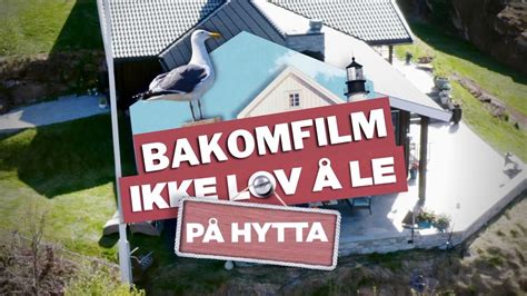 Bakomfilm «Ikke lov å le på hytta» - VGTV