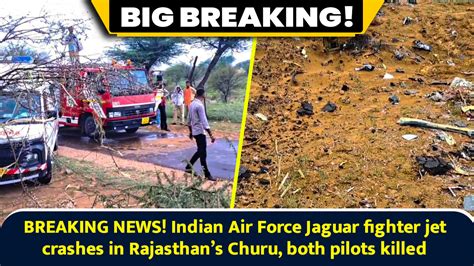 BREAKING NEWS! Indian Air Force Jaguar fighter jet crashes in Rajasthan ...