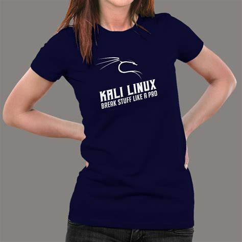 Kali Linux Break Stuff Like a Pro T-Shirt For Women – TEEZ.in