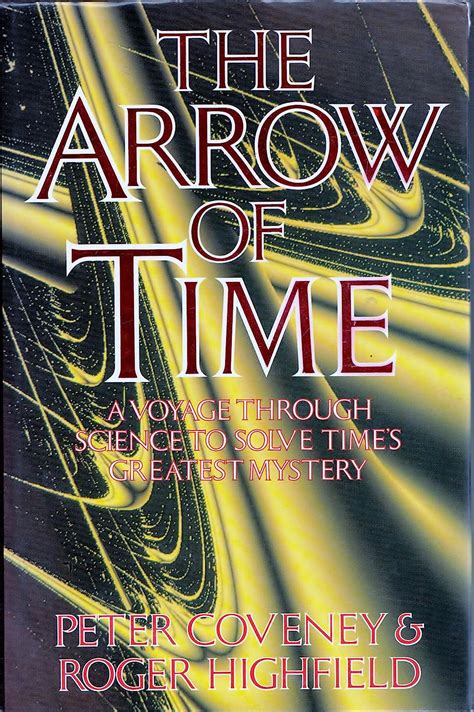 The Arrow Of Time: A Voyage Through Science to Solve Time's Greatest ...