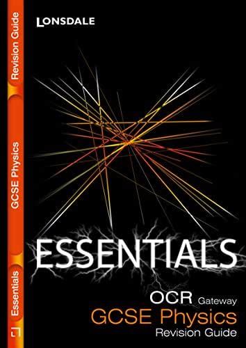 Lonsdale GCSE Essentials – OCR Gateway Physics: revision Guide (2012 ...