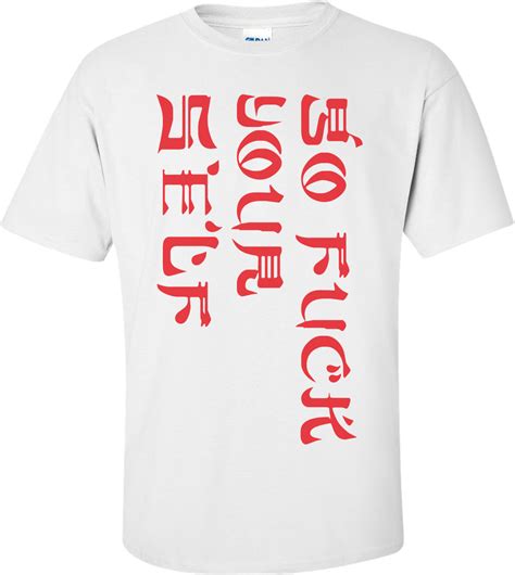 Go F- Yourself T-shirt