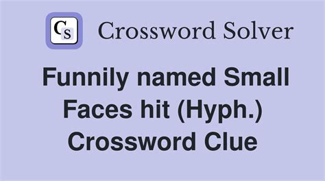 Funnily named Small Faces hit (Hyph.) - Crossword Clue Answers ...