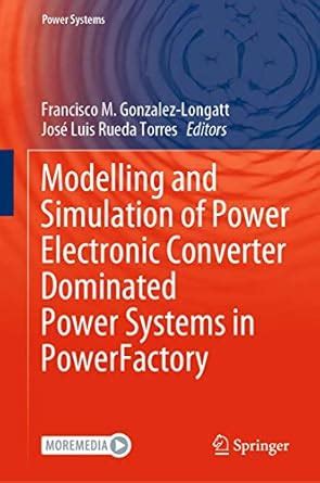Modelling and Simulation of Power Electronic Converter Dominated Power ...
