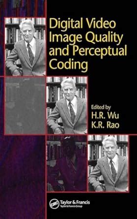 Digital Video Image Quality and Perceptual Coding (Signal Processing ...
